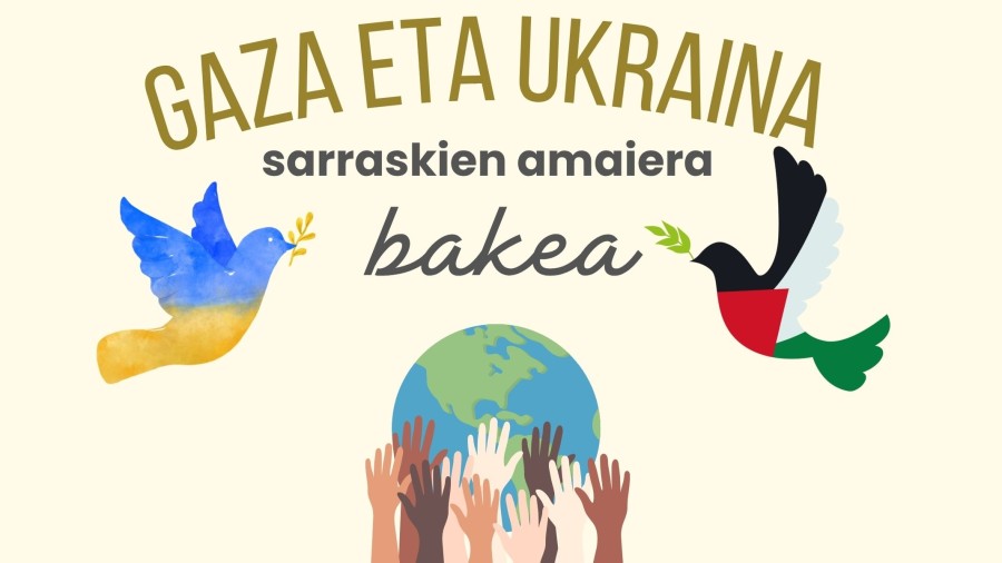 Gaza eta Ukraina sarraskien amaiera. Bakea!